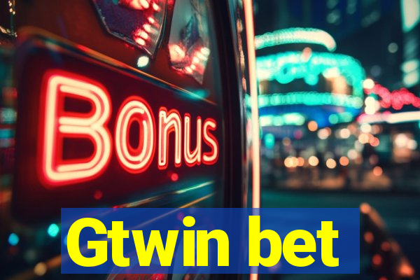 Gtwin bet