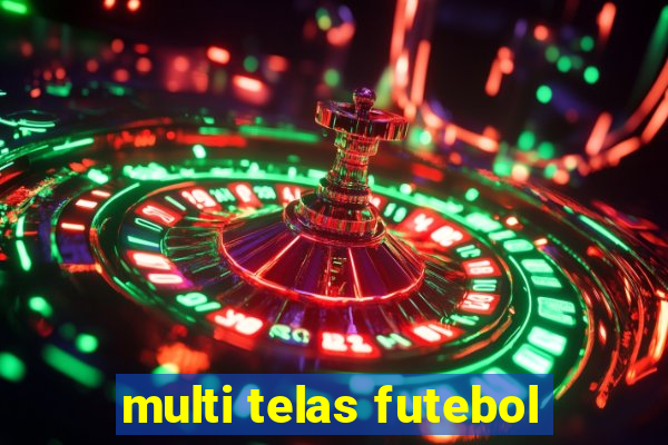 multi telas futebol