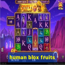 human blox fruits