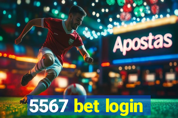 5567 bet login