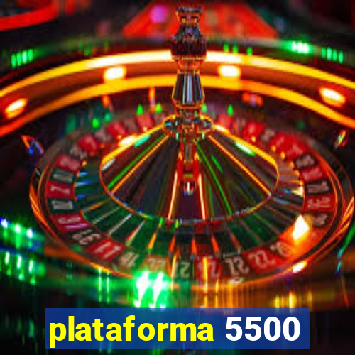 plataforma 5500