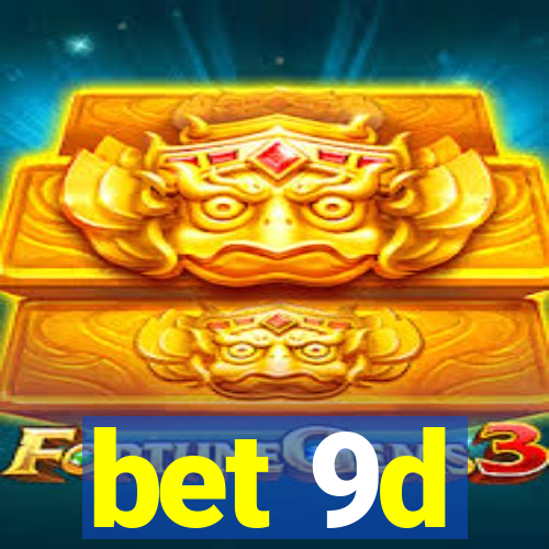 bet 9d