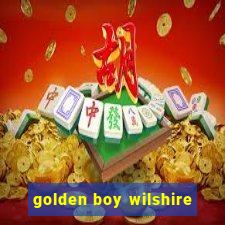 golden boy wilshire