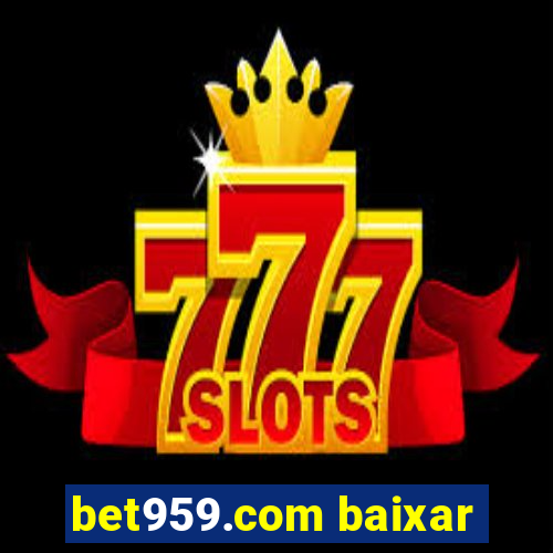 bet959.com baixar