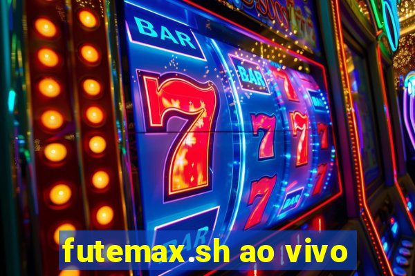 futemax.sh ao vivo