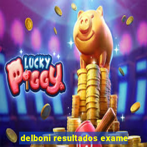 delboni resultados exame