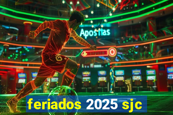 feriados 2025 sjc