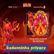 badanninha privacy