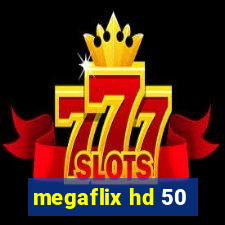 megaflix hd 50