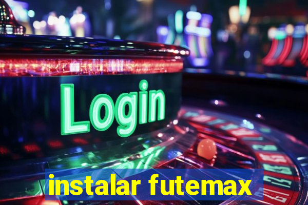 instalar futemax