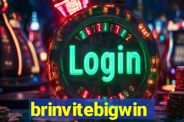 brinvitebigwin