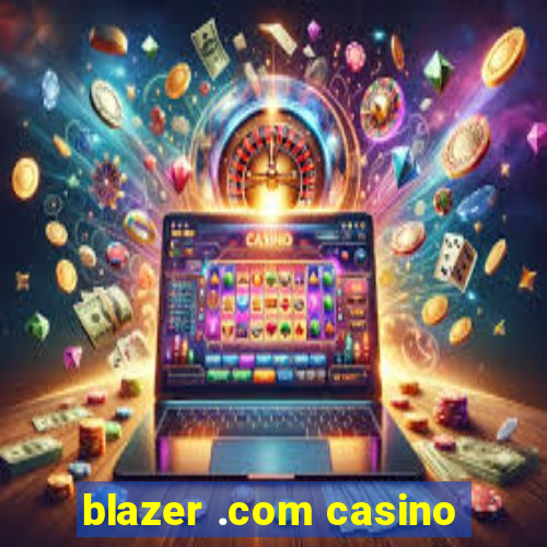 blazer .com casino