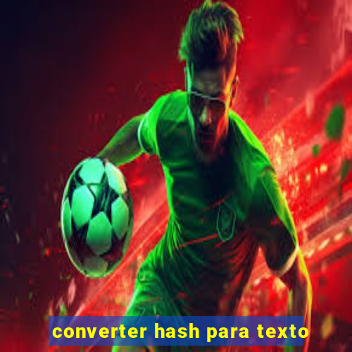 converter hash para texto