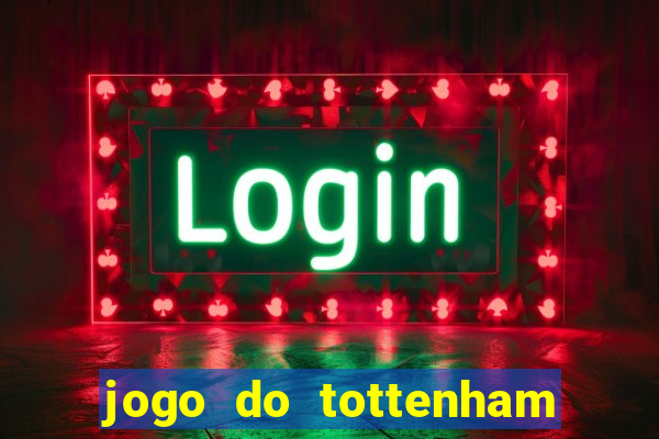 jogo do tottenham hoje palpite