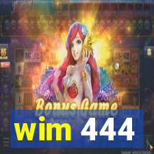 wim 444