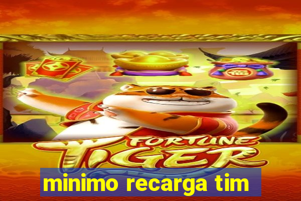 minimo recarga tim