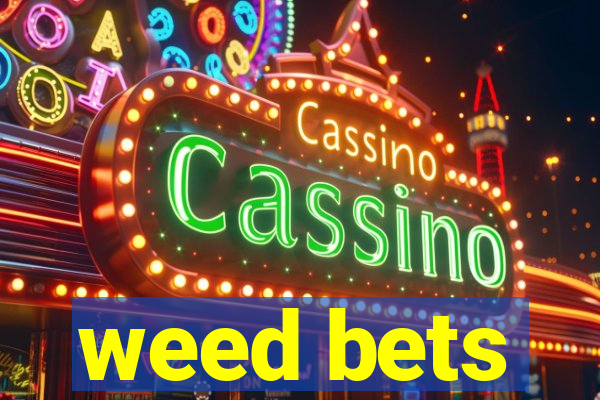 weed bets