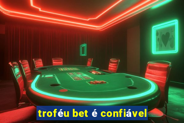 troféu bet é confiável