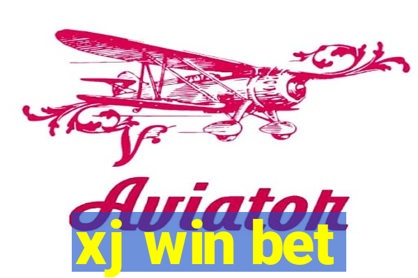 xj win bet