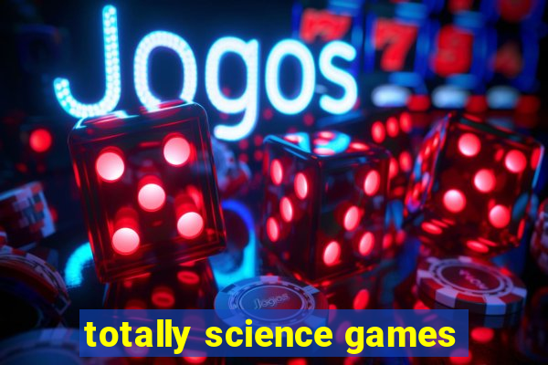 totally science games