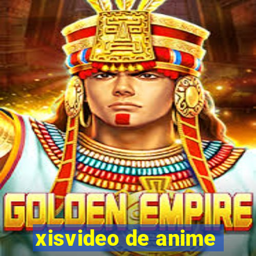 xisvideo de anime