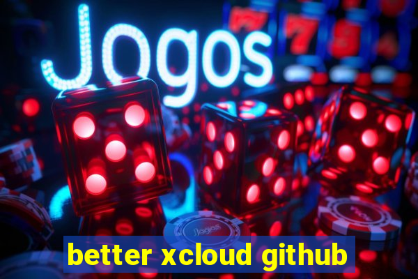 better xcloud github