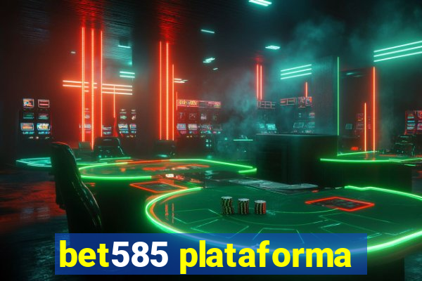 bet585 plataforma