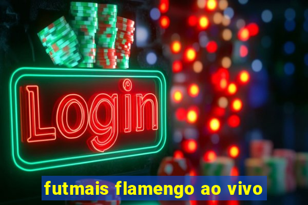 futmais flamengo ao vivo