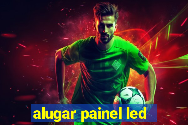 alugar painel led