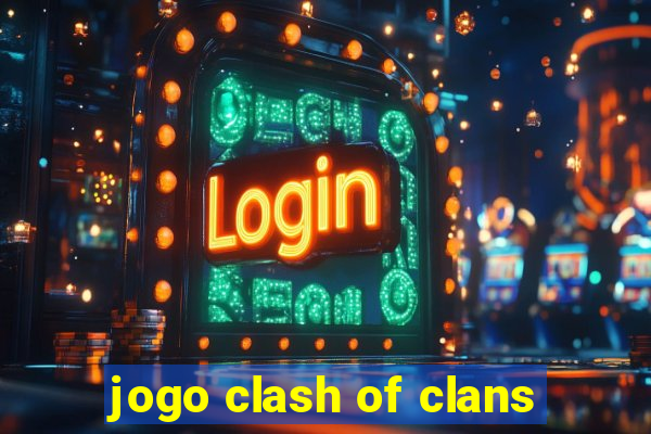 jogo clash of clans