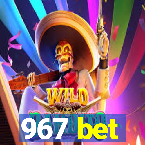 967 bet