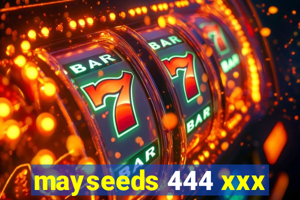 mayseeds 444 xxx