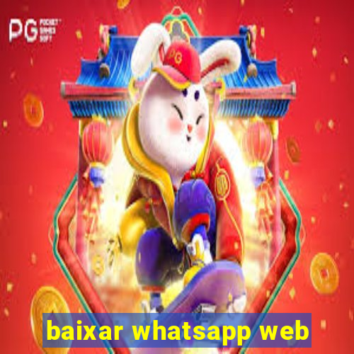 baixar whatsapp web