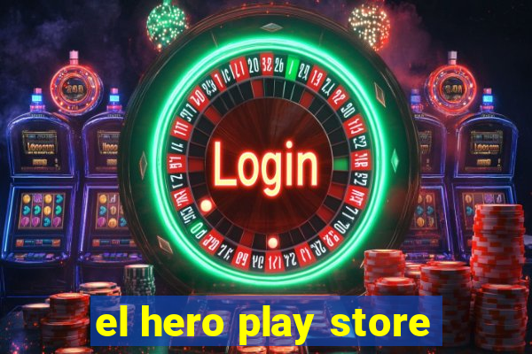 el hero play store