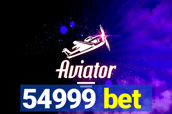 54999 bet