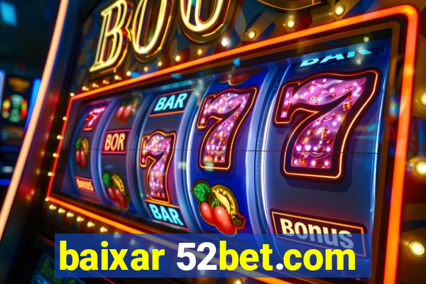 baixar 52bet.com