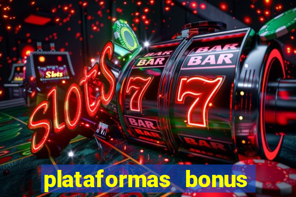 plataformas bonus no cadastro