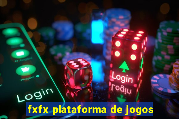 fxfx plataforma de jogos