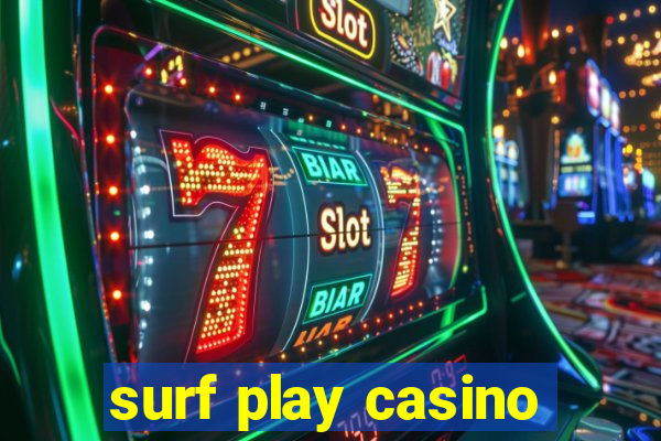 surf play casino