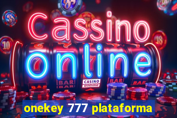 onekey 777 plataforma