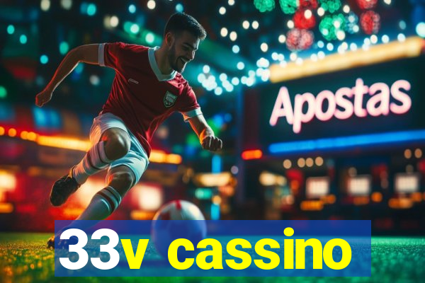 33v cassino