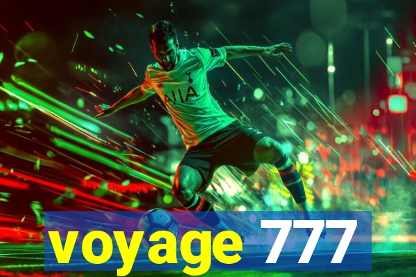 voyage 777