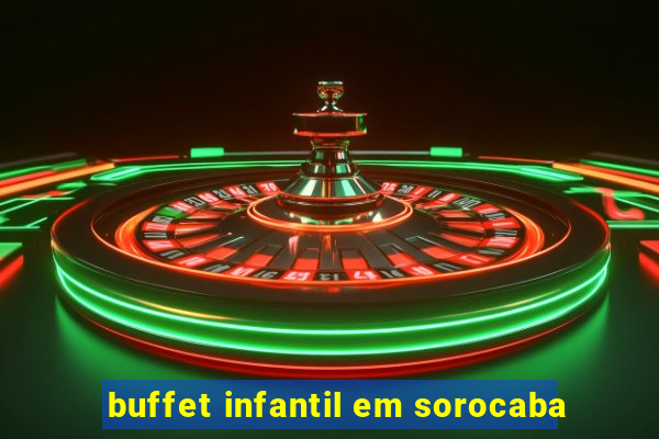 buffet infantil em sorocaba