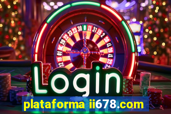 plataforma ii678.com