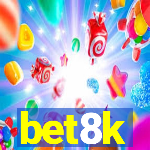 bet8k