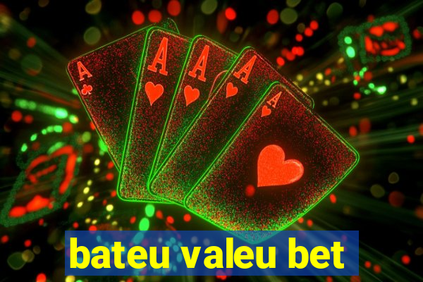 bateu valeu bet