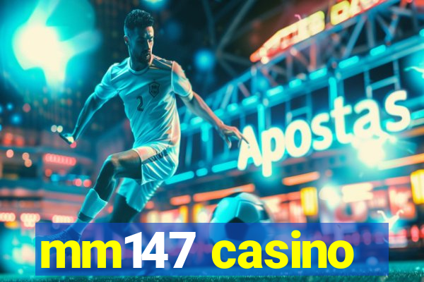 mm147 casino