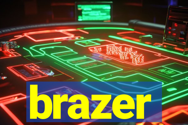 brazer