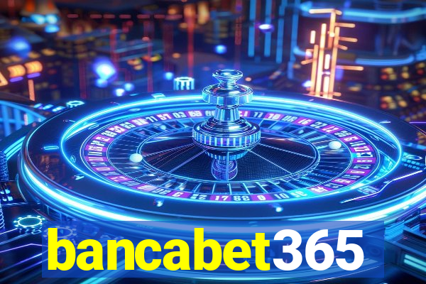 bancabet365