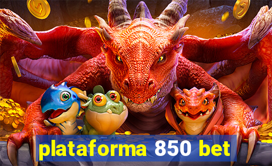 plataforma 850 bet